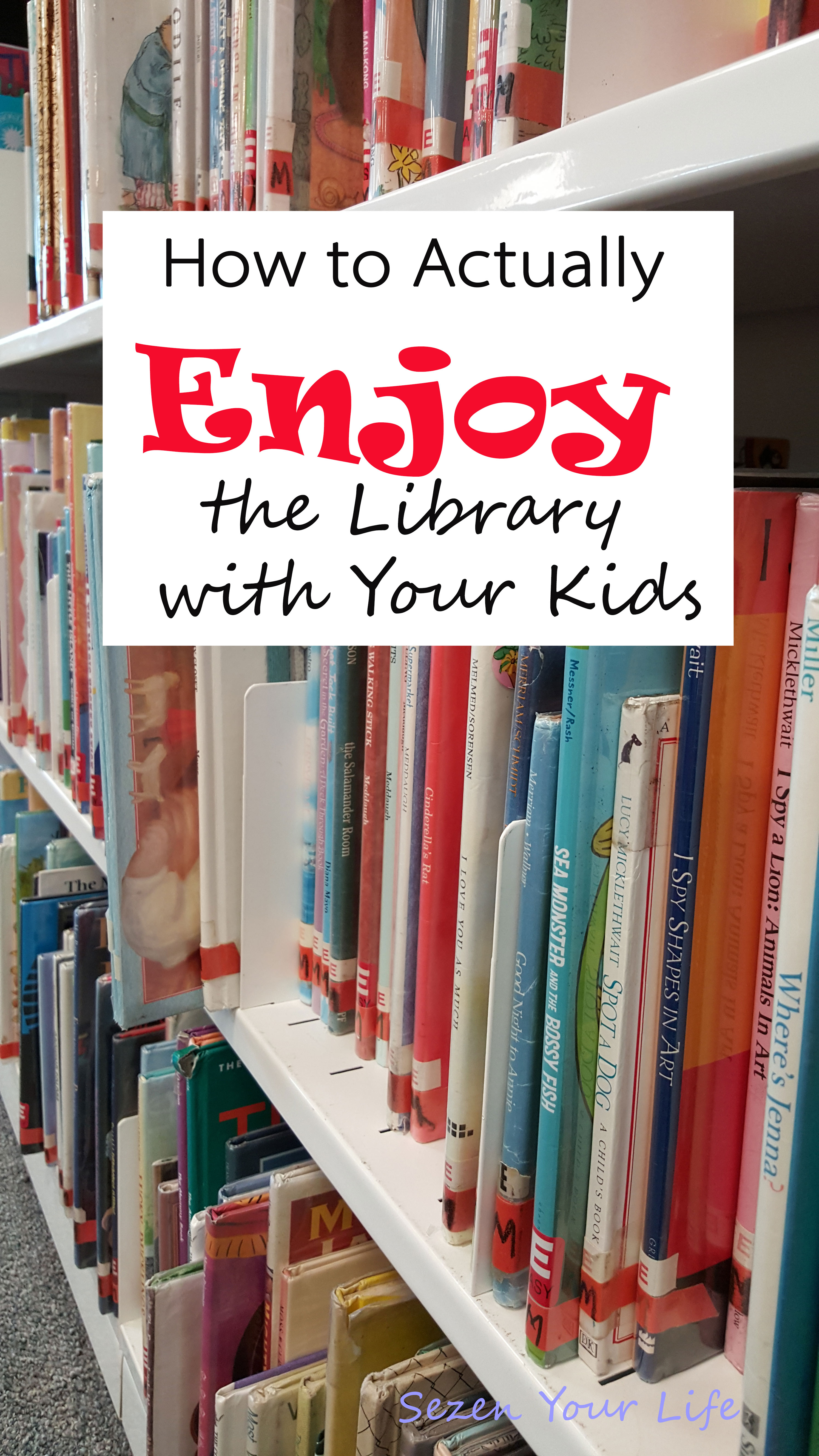 How to Actually Enjoy the Library with Your Kids | Sezen